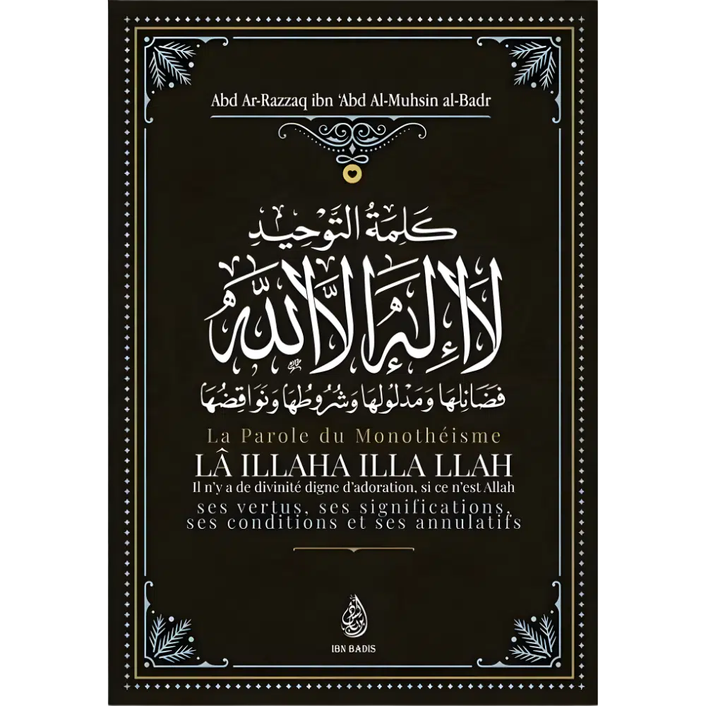 La Parole du Monothéisme LÂ ILLAHA ILLA LLAH